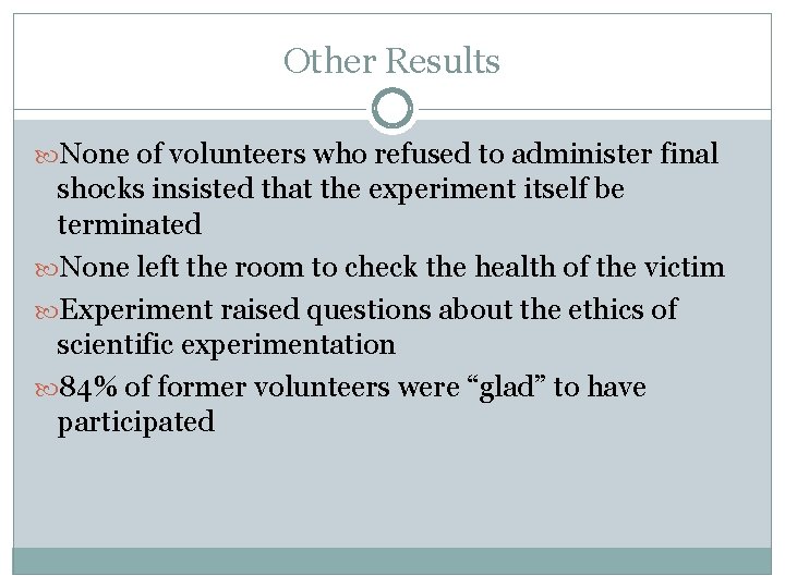 Other Results None of volunteers who refused to administer final shocks insisted that the