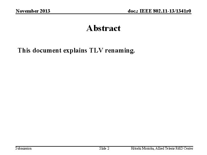 November 2013 doc. : IEEE 802. 11 -13/1341 r 0 Abstract This document explains