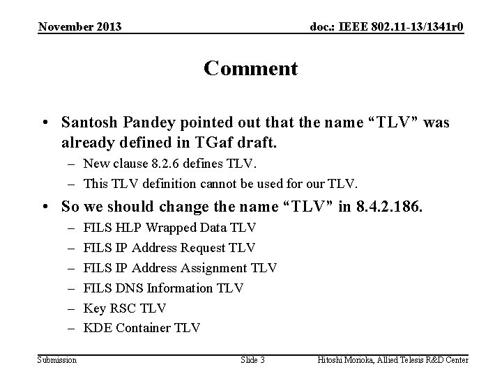 November 2013 doc. : IEEE 802. 11 -13/1341 r 0 Comment • Santosh Pandey