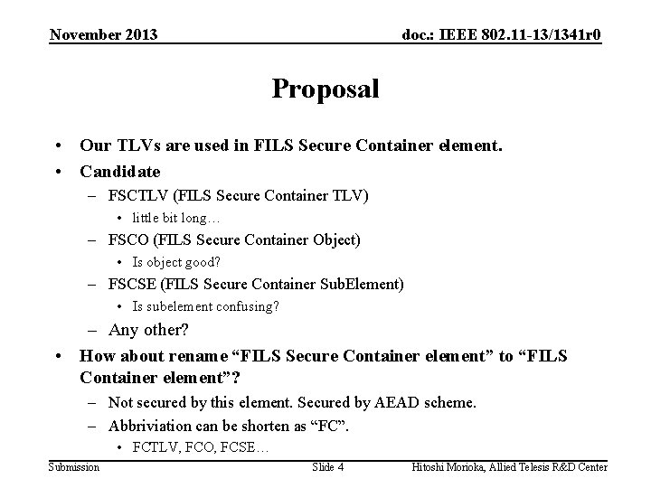 November 2013 doc. : IEEE 802. 11 -13/1341 r 0 Proposal • Our TLVs