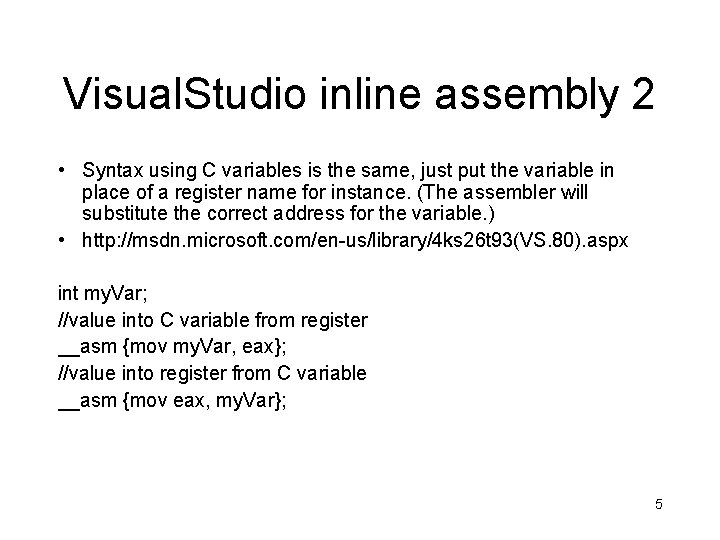 Visual. Studio inline assembly 2 • Syntax using C variables is the same, just Visual. Studio inline assembly 2 • Syntax using C variables is the same, just