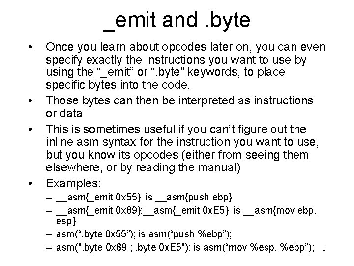 _emit and. byte • • Once you learn about opcodes later on, you can _emit and. byte • • Once you learn about opcodes later on, you can