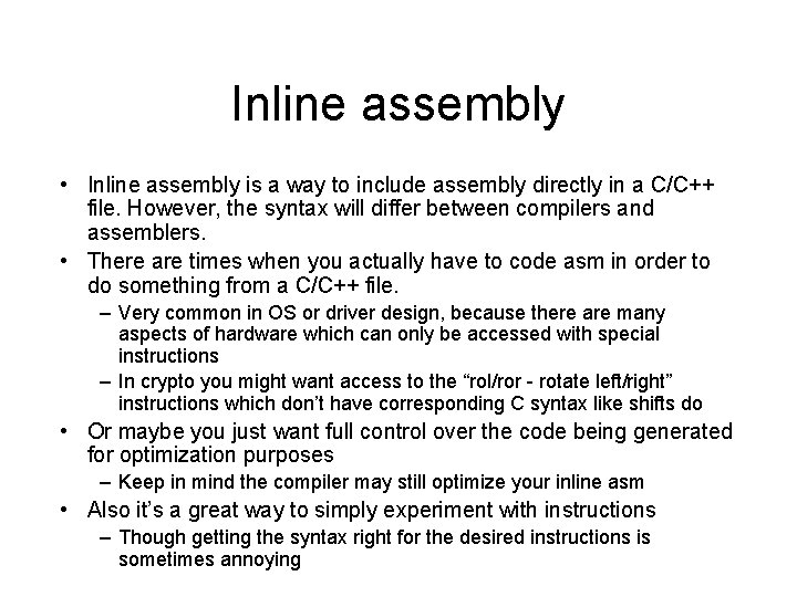 Inline assembly • Inline assembly is a way to include assembly directly in a Inline assembly • Inline assembly is a way to include assembly directly in a
