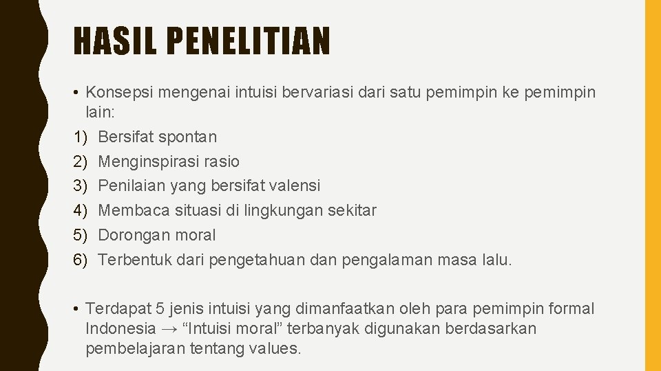 HASIL PENELITIAN • Konsepsi mengenai intuisi bervariasi dari satu pemimpin ke pemimpin lain: 1)