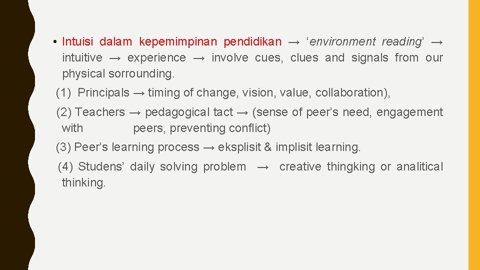  • Intuisi dalam kepemimpinan pendidikan → ‘environment reading’ → intuitive → experience →