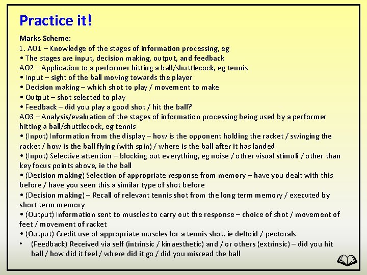 Practice it! Marks Scheme: 1. AO 1 – Knowledge of the stages of information