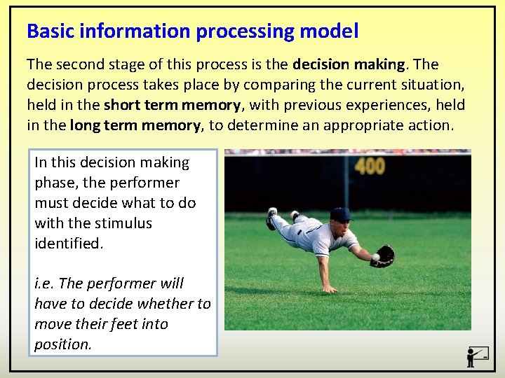 Basic information processing model The second stage of this process is the decision making.