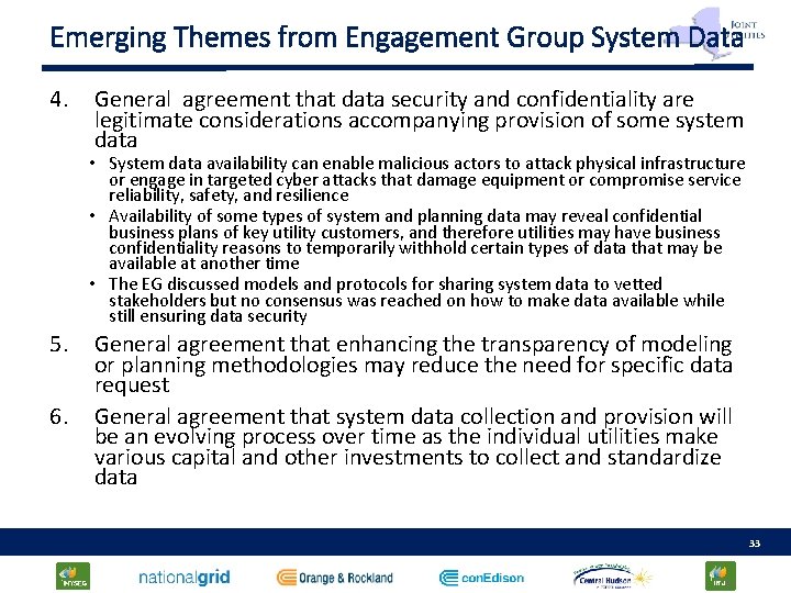 Emerging Themes from Engagement Group System Data 4. General agreement that data security and