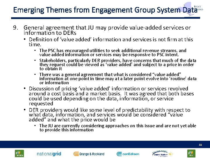 Emerging Themes from Engagement Group System Data 9. General agreement that JU may provide