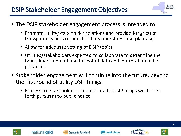 DSIP Stakeholder Engagement Objectives • The DSIP stakeholder engagement process is intended to: •