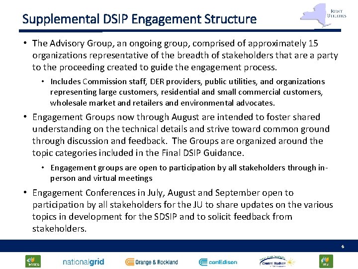 Supplemental DSIP Engagement Structure • The Advisory Group, an ongoing group, comprised of approximately