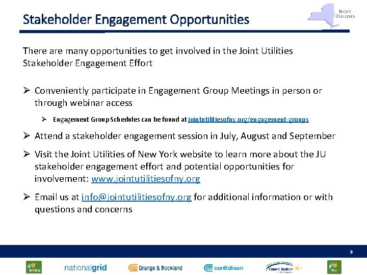 Stakeholder Engagement Opportunities There are many opportunities to get involved in the Joint Utilities