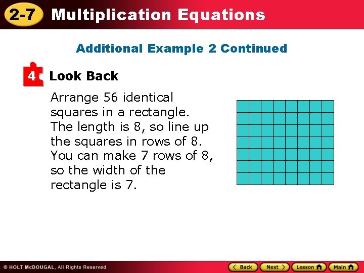 2 -7 Multiplication Equations Additional Example 2 Continued 4 Look Back Arrange 56 identical