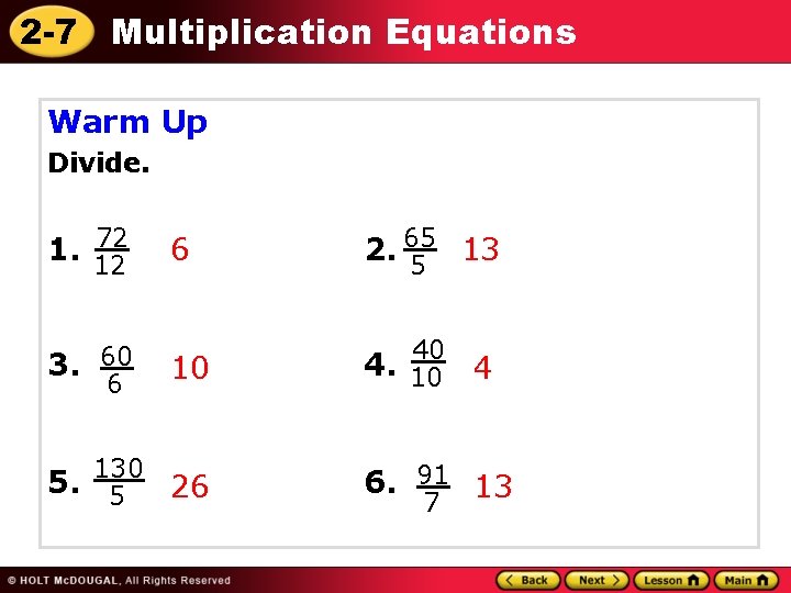 2 -7 Multiplication Equations Warm Up Divide. 72 1. 12 6 13 2. 65