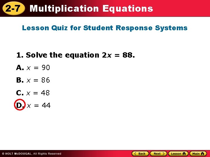 2 -7 Multiplication Equations Lesson Quiz for Student Response Systems 1. Solve the equation