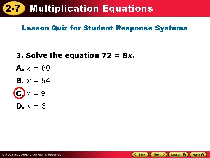 2 -7 Multiplication Equations Lesson Quiz for Student Response Systems 3. Solve the equation