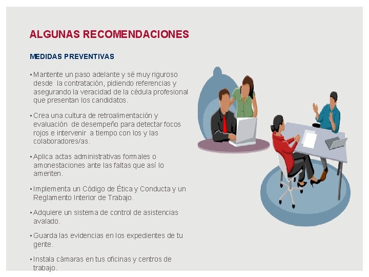 ALGUNAS RECOMENDACIONES MEDIDAS PREVENTIVAS • Mantente un paso adelante y sé muy riguroso desde