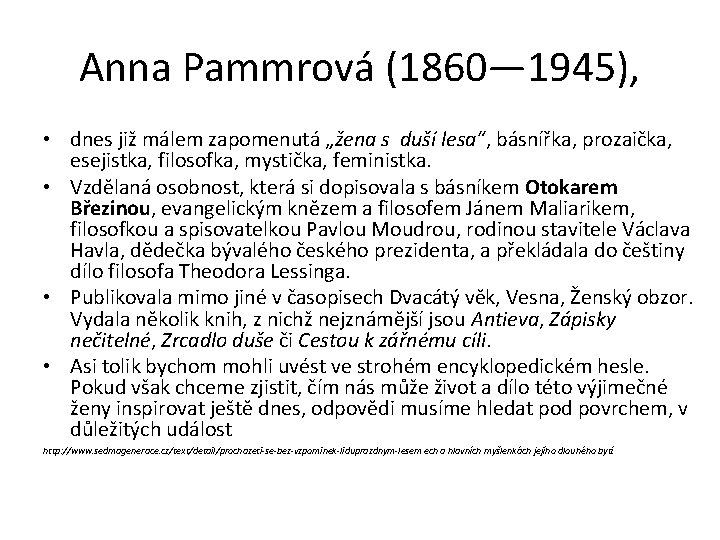 Anna Pammrová (1860— 1945), • dnes již málem zapomenutá „žena s duší lesa“, básnířka,