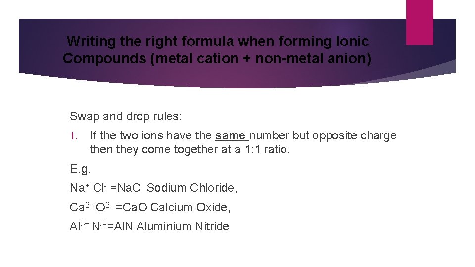 Writing the right formula when forming Ionic Compounds (metal cation + non-metal anion) Swap