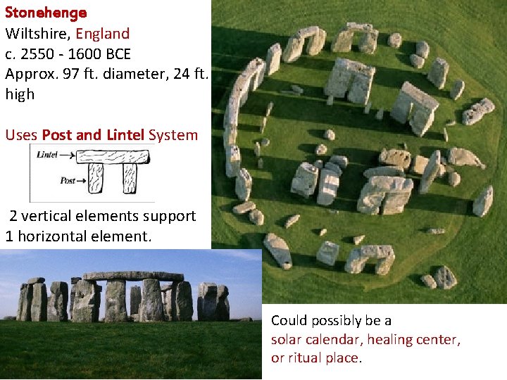 Stonehenge Wiltshire, England c. 2550 - 1600 BCE Approx. 97 ft. diameter, 24 ft.