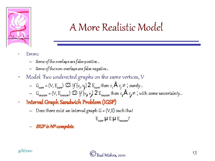 A More Realistic Model • Errors: – Some of the overlaps are false positive…