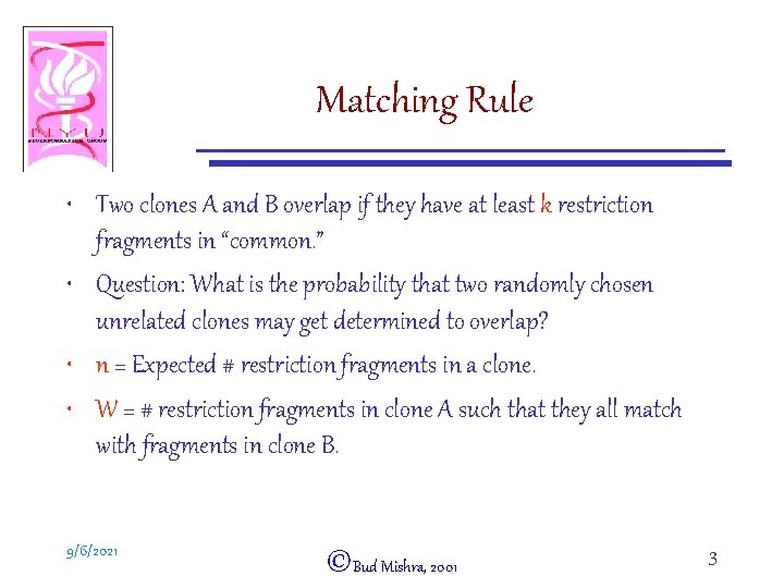 Matching Rule • Two clones A and B overlap if they have at least