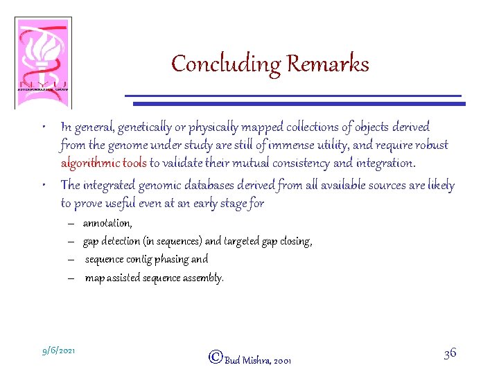 Concluding Remarks • In general, genetically or physically mapped collections of objects derived from