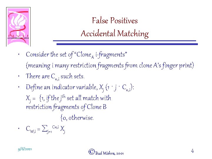 False Positives Accidental Matching • Consider the set of “Clone. A i-fragments” (meaning i