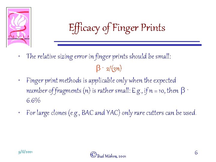 Efficacy of Finger Prints • The relative sizing error in finger prints should be
