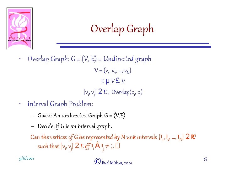 Overlap Graph • Overlap Graph: G = (V, E) = Undirected graph V =