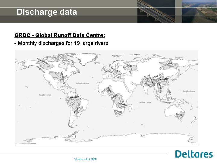 Discharge data GRDC - Global Runoff Data Centre: - Monthly discharges for 19 large