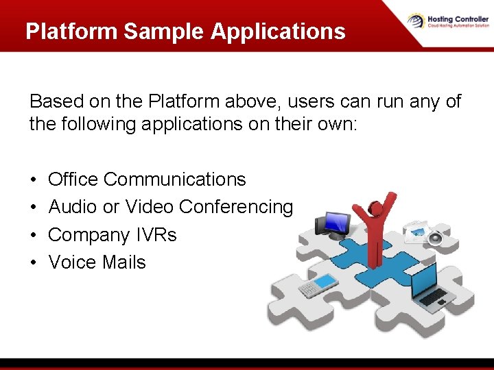 Platform Sample Applications Based on the Platform above, users can run any of the