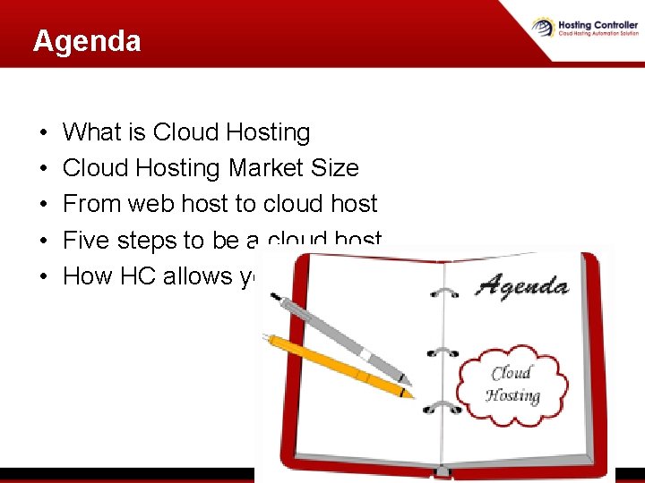 Agenda • • • What is Cloud Hosting Market Size From web host to