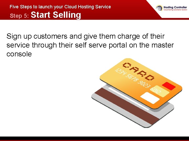 Five Steps to launch your Cloud Hosting Service Step 5: Start Selling Sign up