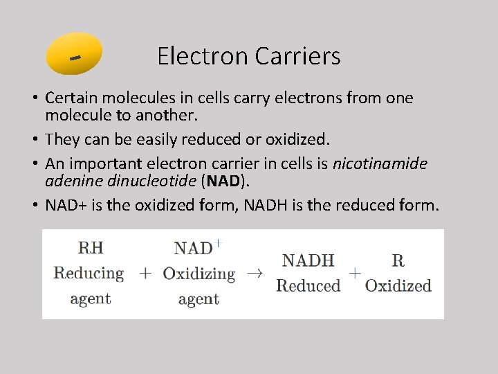 - Electron Carriers • Certain molecules in cells carry electrons from one molecule to
