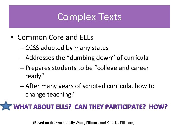 Complex Texts • Common Core and ELLs – CCSS adopted by many states –