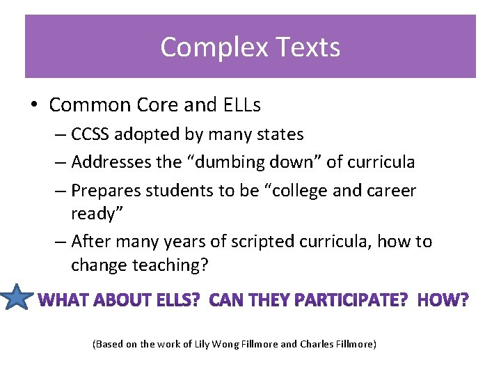 Complex Texts • Common Core and ELLs – CCSS adopted by many states – Complex Texts • Common Core and ELLs – CCSS adopted by many states –
