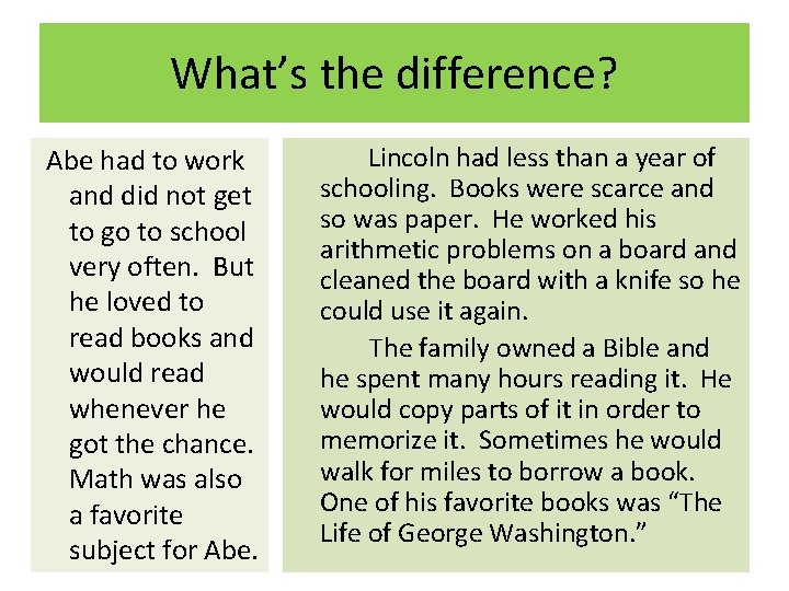 What’s the difference? Abe had to work and did not get to go to