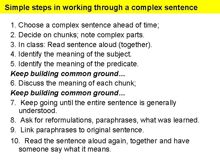 Simple steps in working through a complex sentence 1. Choose a complex sentence ahead
