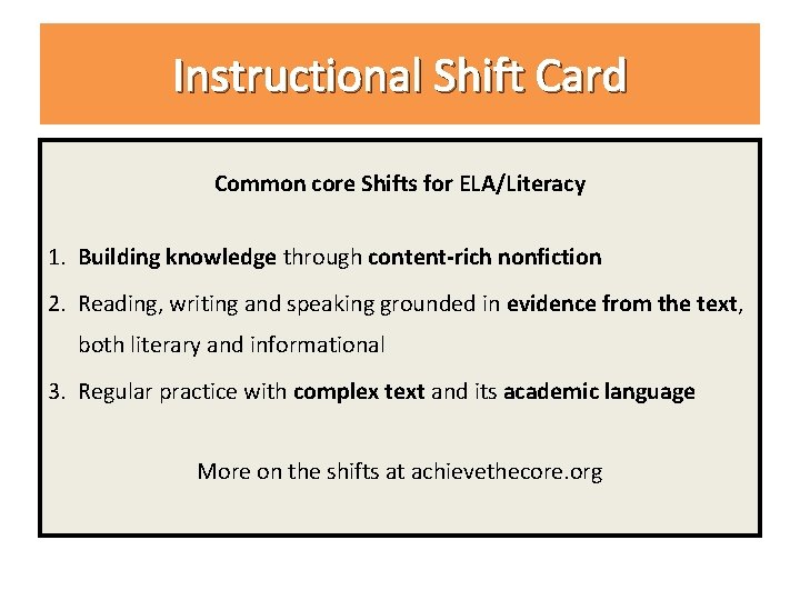 Instructional Shift Card Common core Shifts for ELA/Literacy 1. Building knowledge through content-rich nonfiction