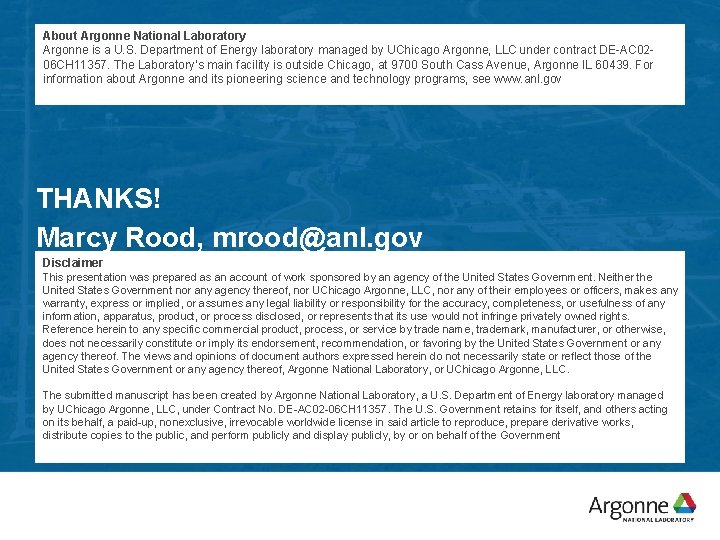 About Argonne National Laboratory Argonne is a U. S. Department of Energy laboratory managed