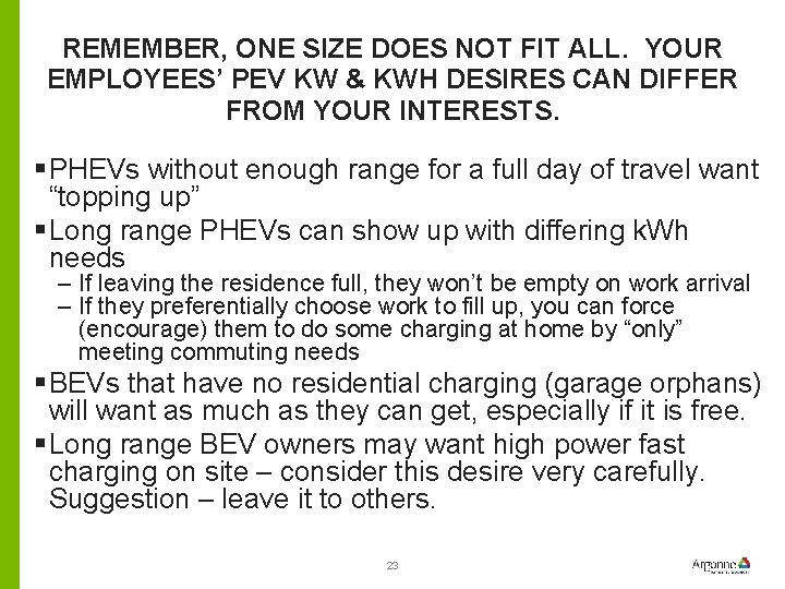 REMEMBER, ONE SIZE DOES NOT FIT ALL. YOUR EMPLOYEES’ PEV KW & KWH DESIRES