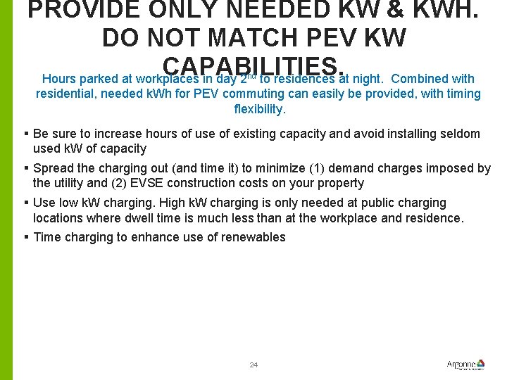 PROVIDE ONLY NEEDED KW & KWH. DO NOT MATCH PEV KW CAPABILITIES. Hours parked