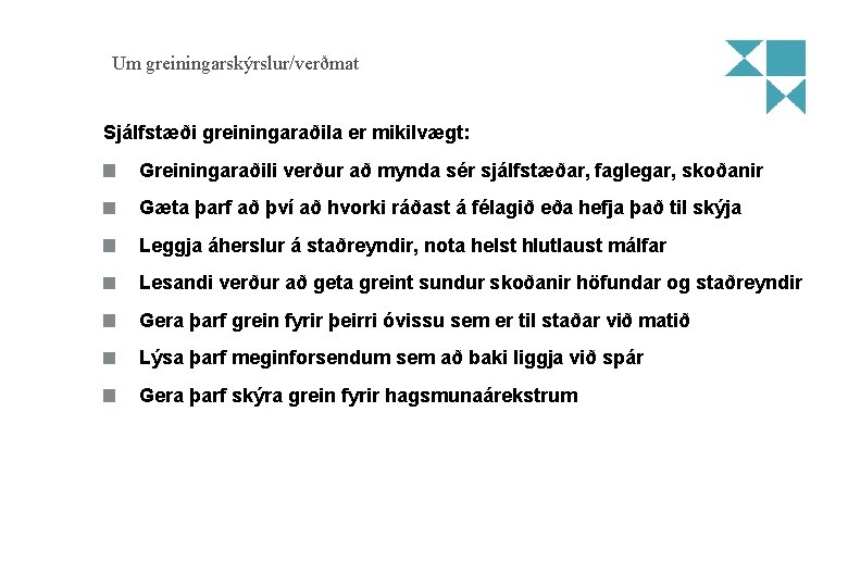 Um greiningarskýrslur/verðmat Sjálfstæði greiningaraðila er mikilvægt: Greiningaraðili verður að mynda sér sjálfstæðar, faglegar, skoðanir