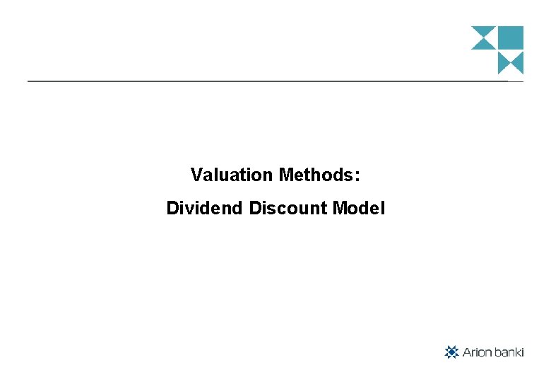 Valuation Methods: Dividend Discount Model 