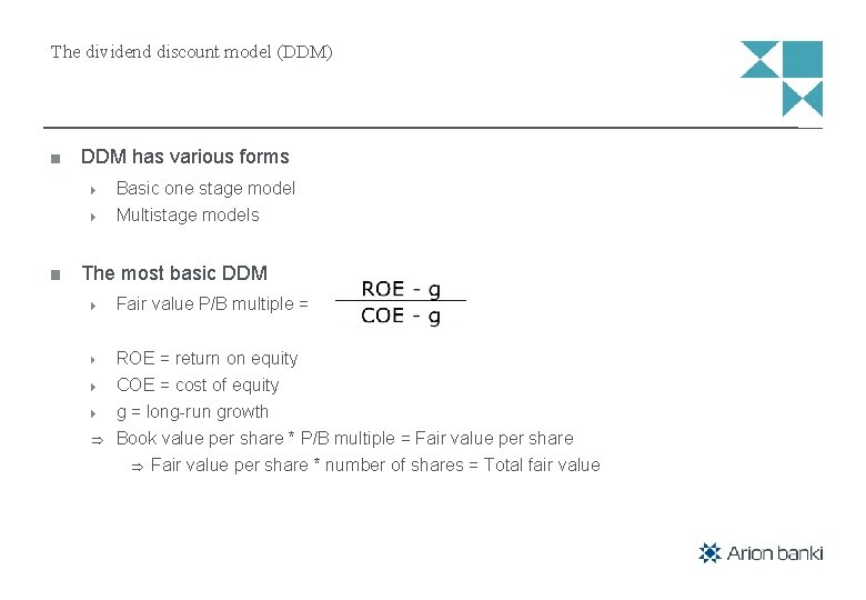 The dividend discount model (DDM) DDM has various forms Basic one stage model Multistage