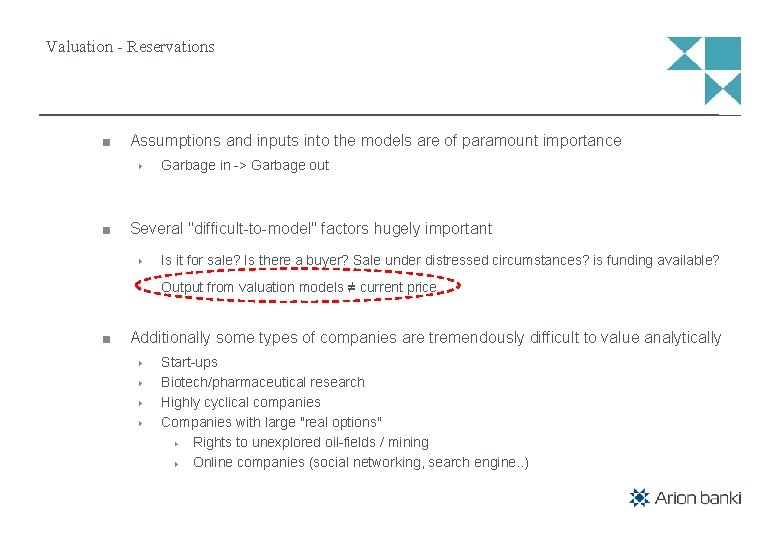 Valuation - Reservations Assumptions and inputs into the models are of paramount importance Garbage