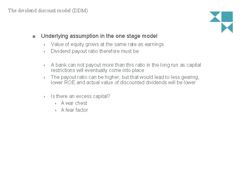 The dividend discount model (DDM) Underlying assumption in the one stage model Value of