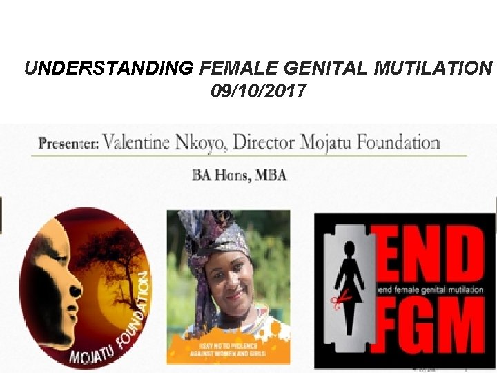 UNDERSTANDING FEMALE GENITAL MUTILATION 09/10/2017 * 13 