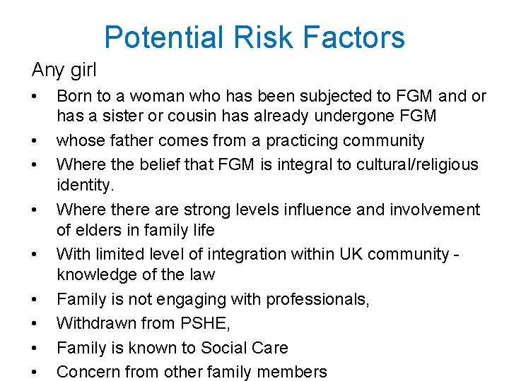 Potential Risk Factors Any girl • • • Born to a woman who has